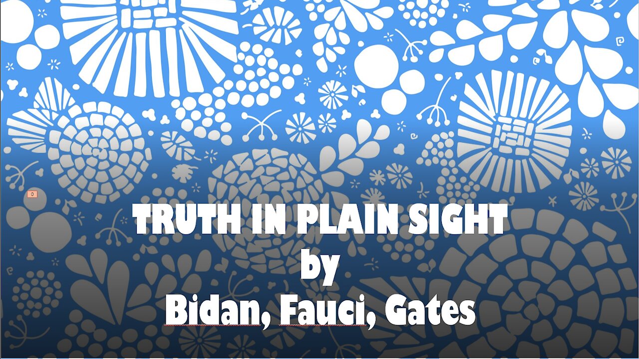 Truth in Plain Sight by Bidan, Fauci, Gates