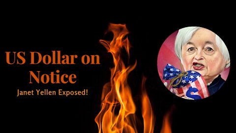 US Dollar on Notice, Janet Yellen Exposed!