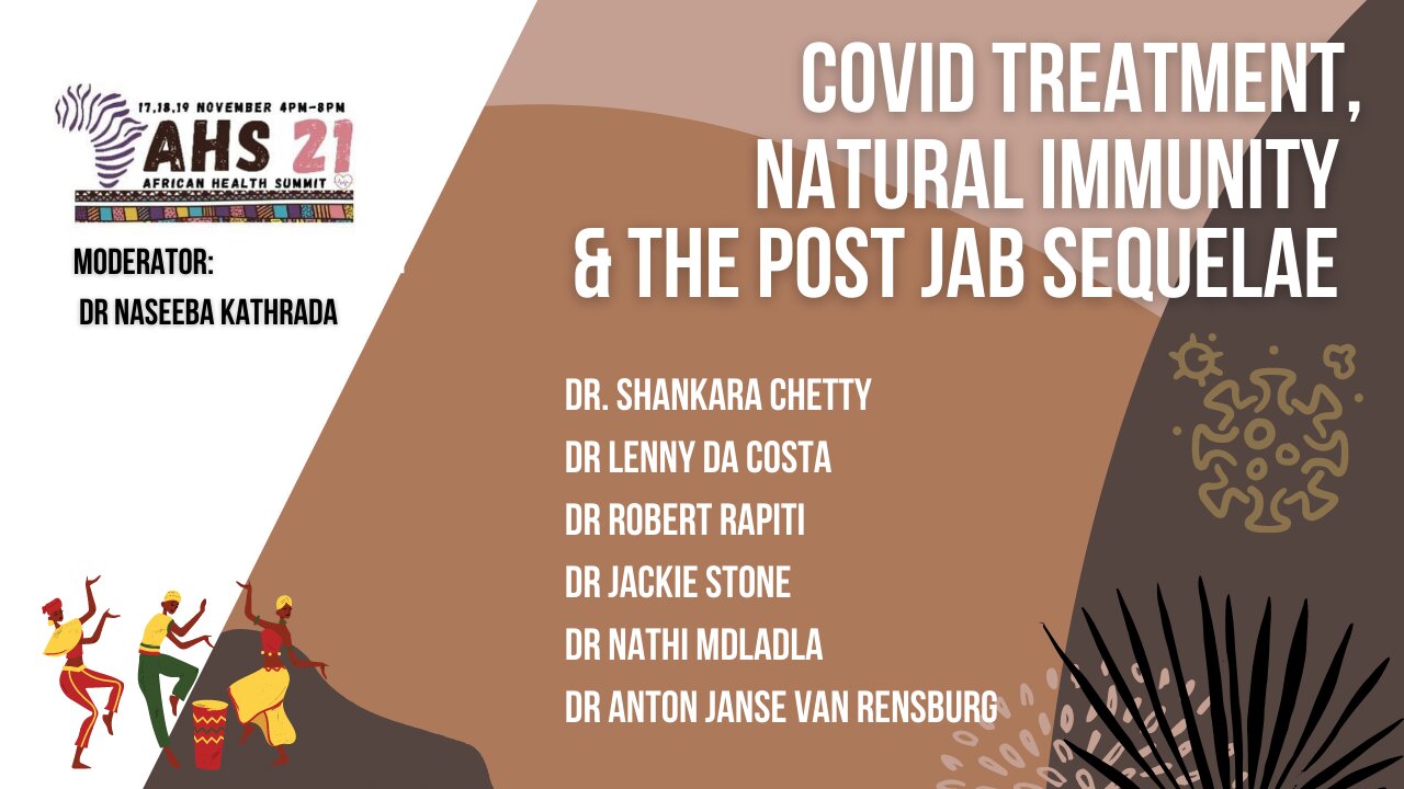 Panel discussion: COVID TREATMENT, NATURAL IMMUNITY & THE POST JAB SEQUELAE - AHS 21