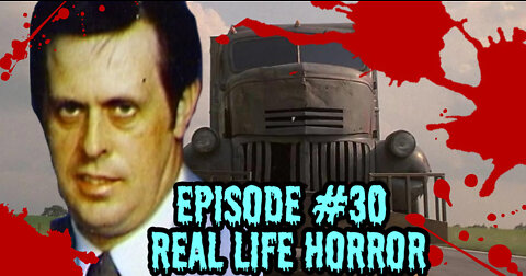 Episode #30 - Real Life Horror