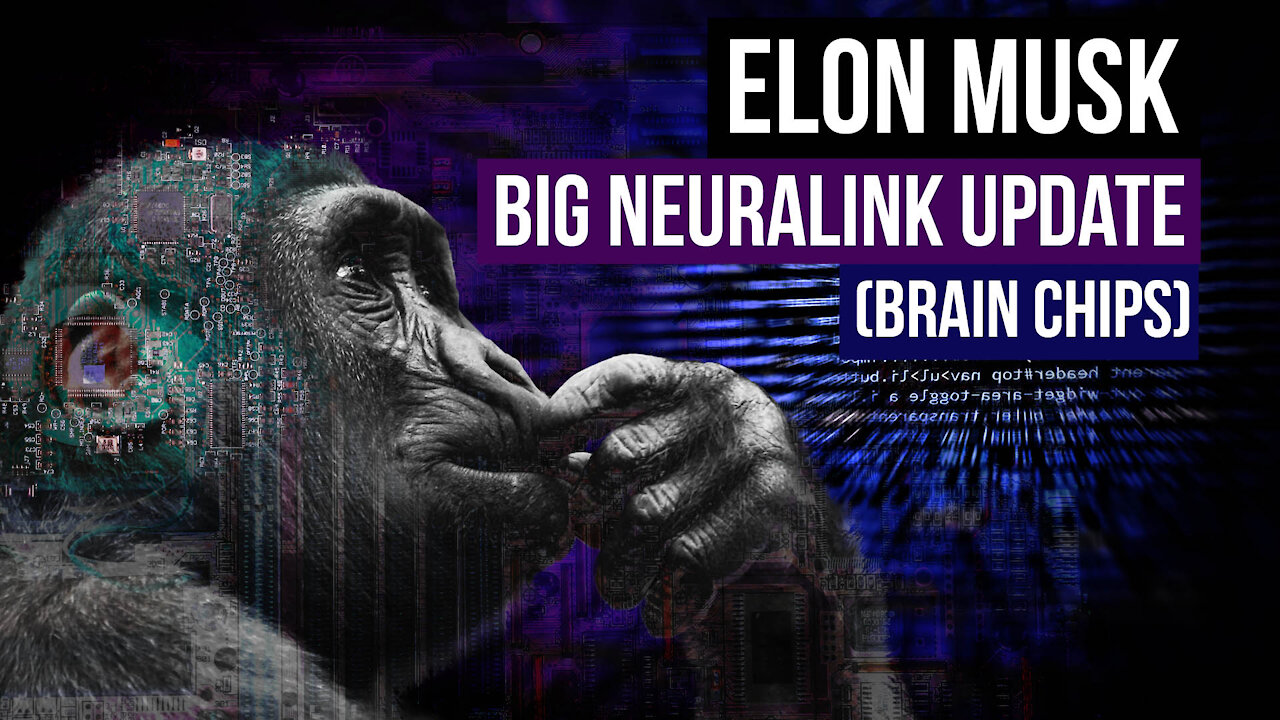 Elon Musk: Big Neuralink Update (Brain Chips)