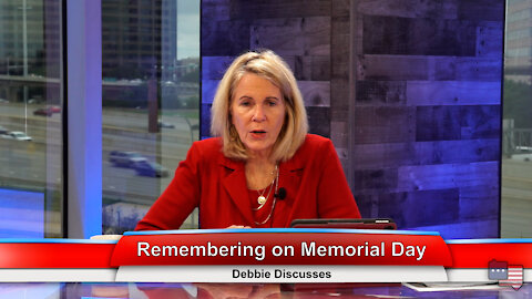 Remembering on Memorial Day | Debbie Discusses 6.1.21