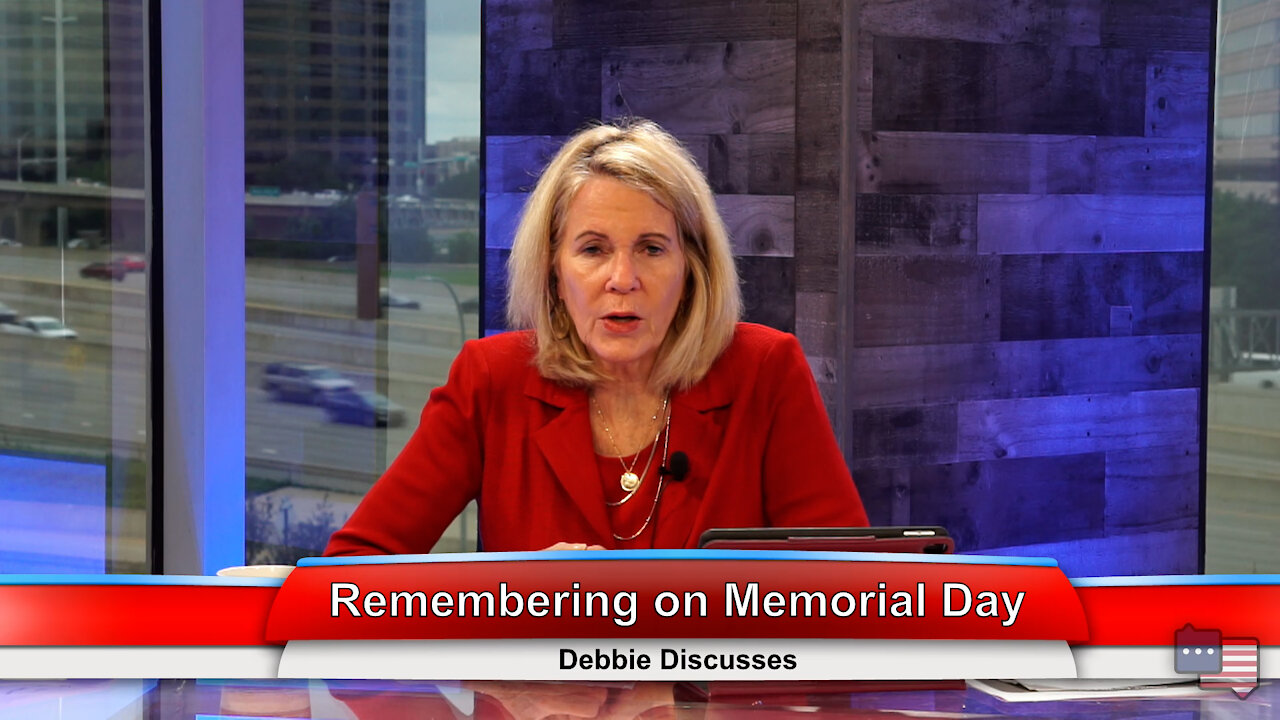 Remembering on Memorial Day | Debbie Discusses 6.1.21
