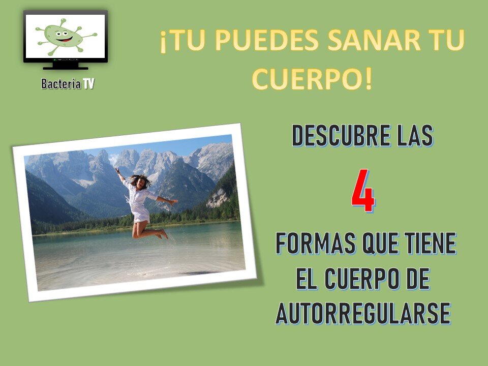 ¡TU PUEDES SANAR TU CUERPO! DESCUBRE 4 FORMAS QUE TIENE EL CUERPO DE AUTORREGULARSE