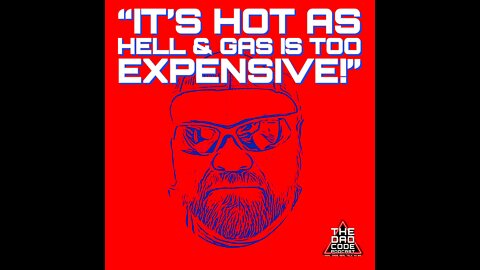 Dad Reads the News: "Inflation, Recession, & It's Hot as Hell Outside!"