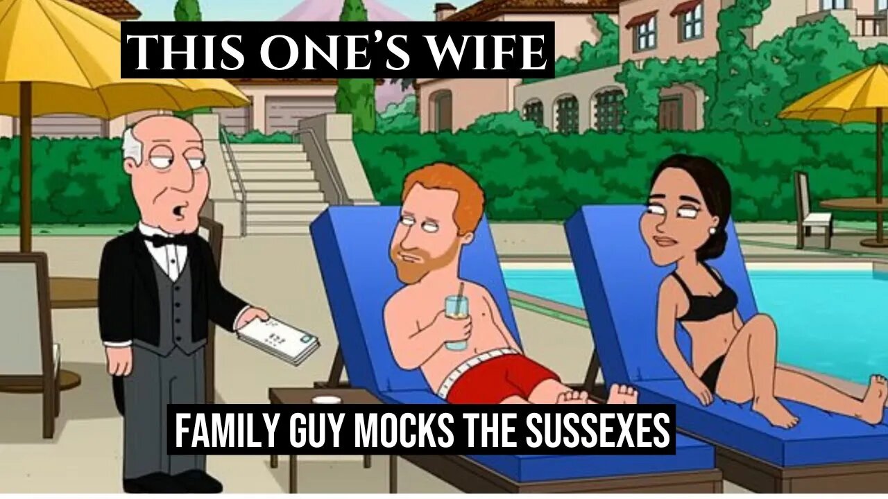 Family Guy Mocks the Sussexes (Meghan Markle)