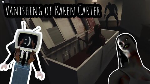 ROBLOX - Vanishing Of Karen Carter [Short Creepy Stories]
