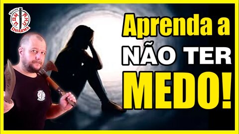 Como criar CORAGEM! Entenda o MEDO para vencê-lo!