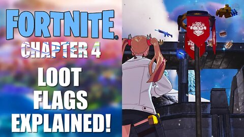 Fortnite Chapter 4 - NEW Loot Flags Explained
