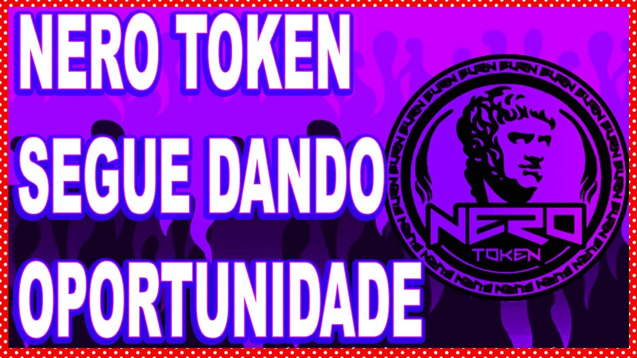 NERO TOKEN SEGUE DANDO OPORTUNIDADE !!!