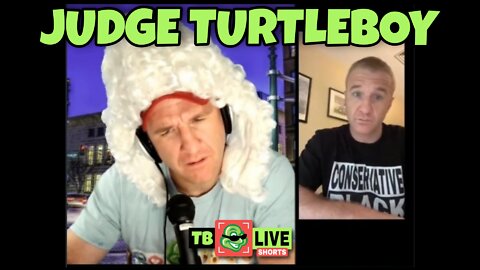 TB Shorts: Judge Turtleboy - Case Dismissed!