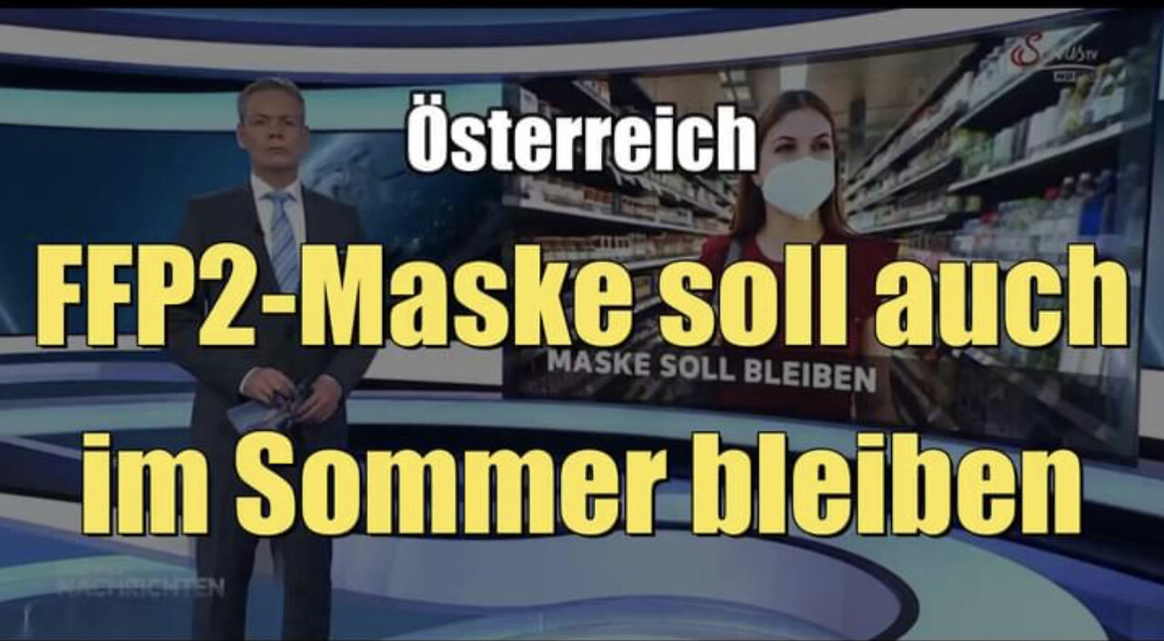 Österreich: FFP2-Masken sollen auch im Sommer bleiben (Servus TV I 16.05.2022)