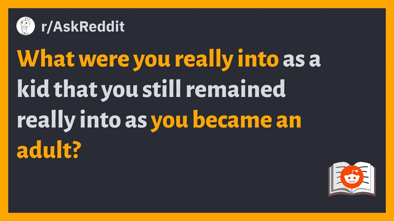 r/AskReddit - What were you really into as a kid that you still remain into? #reddit #askreddit