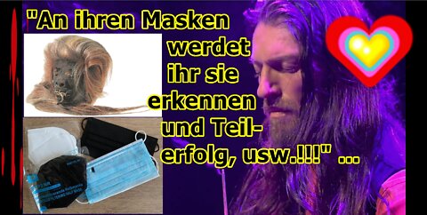 „An ihren Masken werdet ihr sie erkennen und Teilerfolg, usw.!!!“ ...