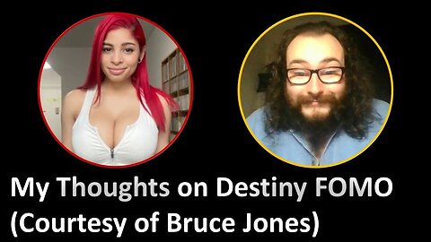 My Thoughts on Destiny FOMO (Courtesy of Bruce Jones)