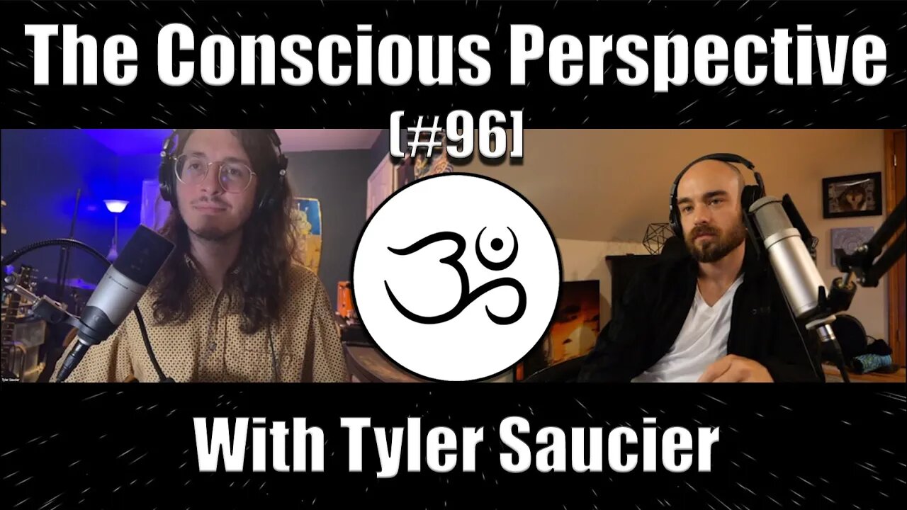 The Conscious Perspective [#96] with Tyler Saucier (Part 2)