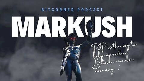 Charlando con Markush: P2P - El Camino Para Impulsar la Economía Circular de Bitcoin | Peach