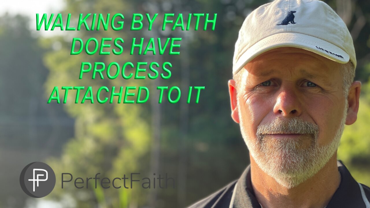 Walking By Faith Does Have Process Attached To It