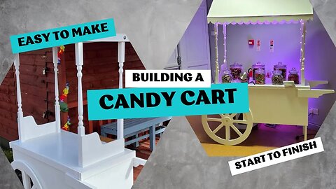 Building A Candy Cart Start to Finish #diy #candycart #build