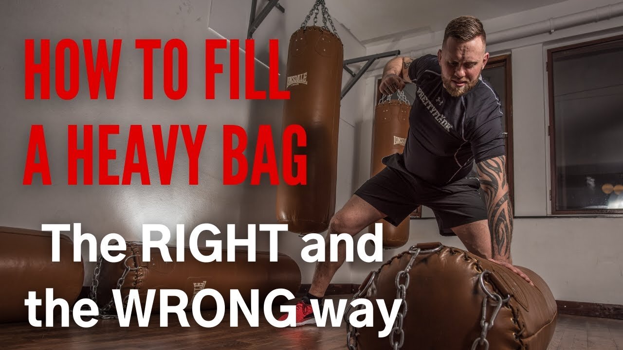 How to FILL a HEAVY BAG: The RIGHT and the WRONG way