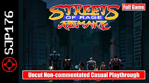 Streets of Rage Remake—Full Game—Uncut Non-commentated Casual Playthrough #6