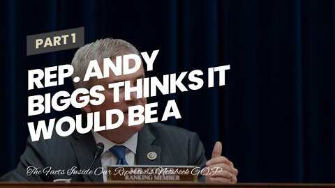 Rep. Andy Biggs thinks it would be a 'unanimous verdict' from Republicans to impeach Mayorkas
