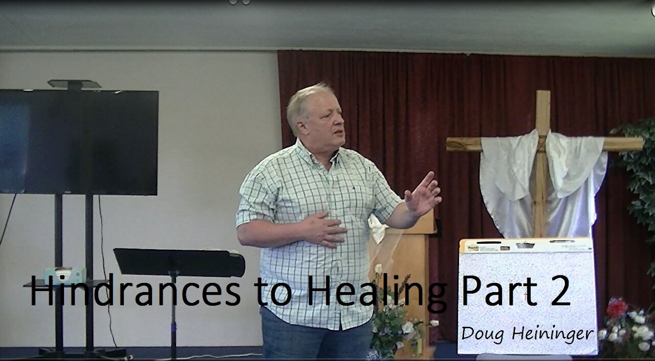 Hindrances to Healing Part 2 by Doug Heininger