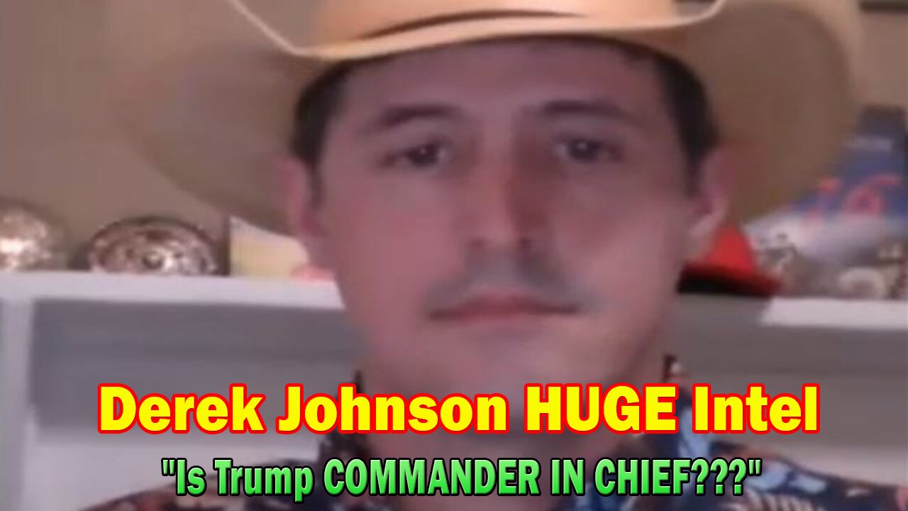 Derek Johnson HUGE Intel Mar 27: "Derek Johnson > Is Trump COMMANDER IN CHIEF???"