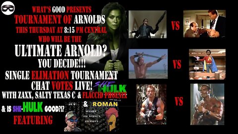 What's Good? Ultimate Arnold Tournament! Is it possible She-Hulk is good?