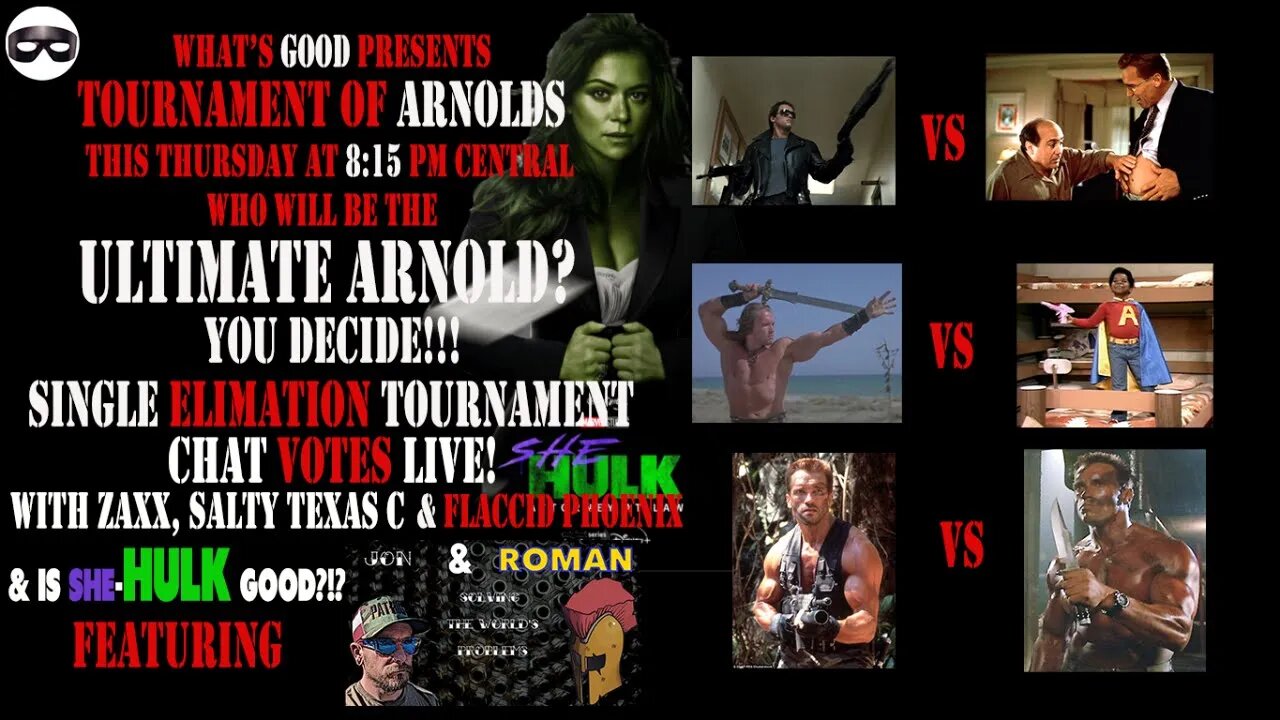 What's Good? Ultimate Arnold Tournament! Is it possible She-Hulk is good?