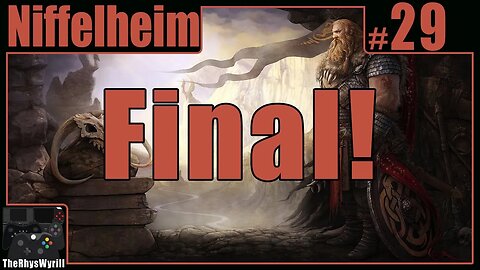 Niffelheim Playthrough | Part 29 [FINAL]
