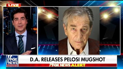 Napa County DA Was Forced To Release Paul Pelosi's Mugshot: Watters