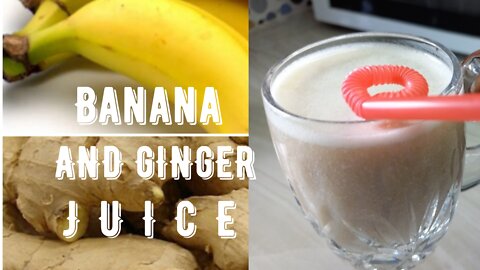 Banana and Ginger juice for fast weight loss