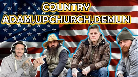 LET'S GO COUNTRY!! Upchurch X Adam Calhoun X Demun Jones - Country (REACTION)