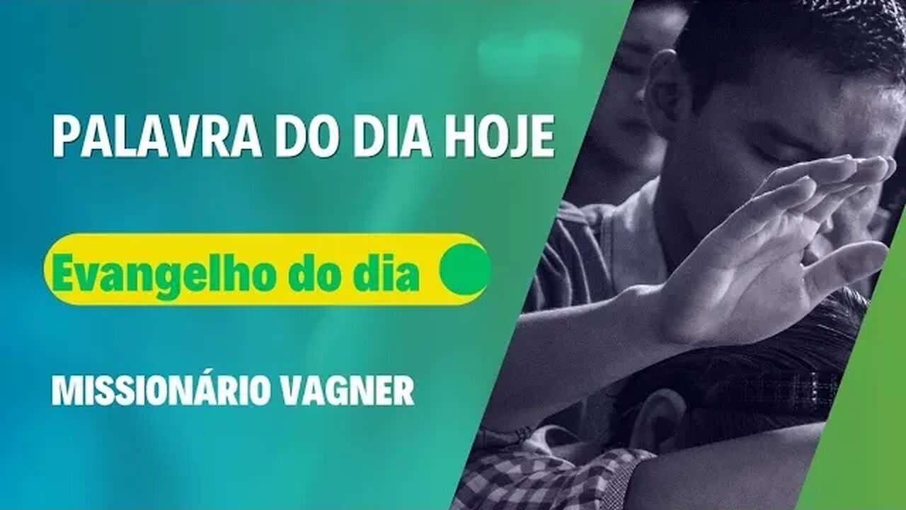 Gere Palavras de Fé e Bençãos - Evangelho do Dia Hoje