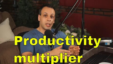 Multiplying productivity while doing the same work