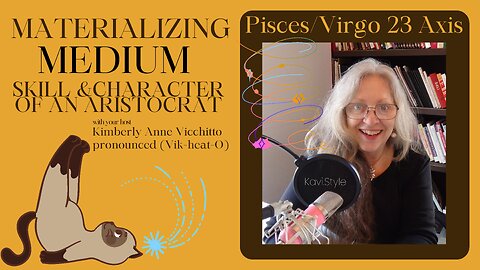 🔮Pisces 23. Virgo 23. Materializing Medium. Cat Magic. Skill. Character. Zodiac.Symbol.Podcast