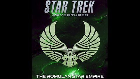 STAR TREK Adventures: Romulan | "Bird of a Greener Star"