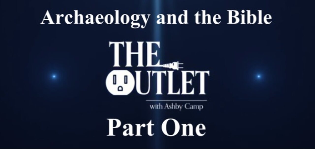 Archaeology and the Bible part 1