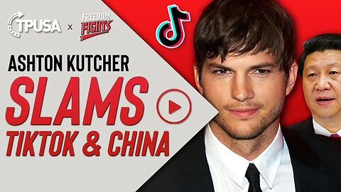 Ashton Kutcher SLAMS TikTok & China