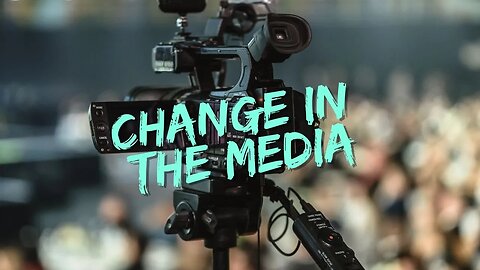 It's Time For Change In The Media