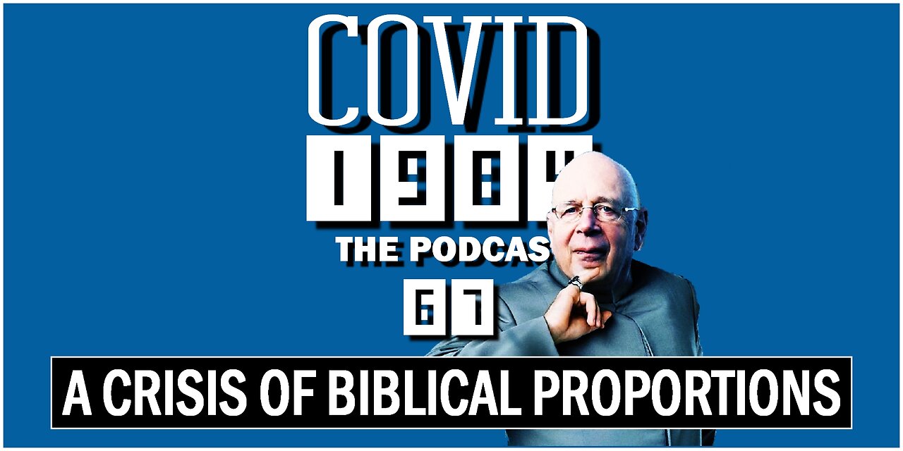 IT'S A CRISIS OF BIBLICAL PROPORTIONS. COVID 1984 PODCAST. EP 67. 07/29/2023