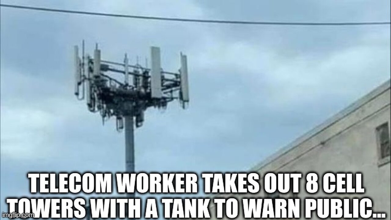 Telecom Worker Takes Out 8 Cell Towers With a Tank to Warn Public...