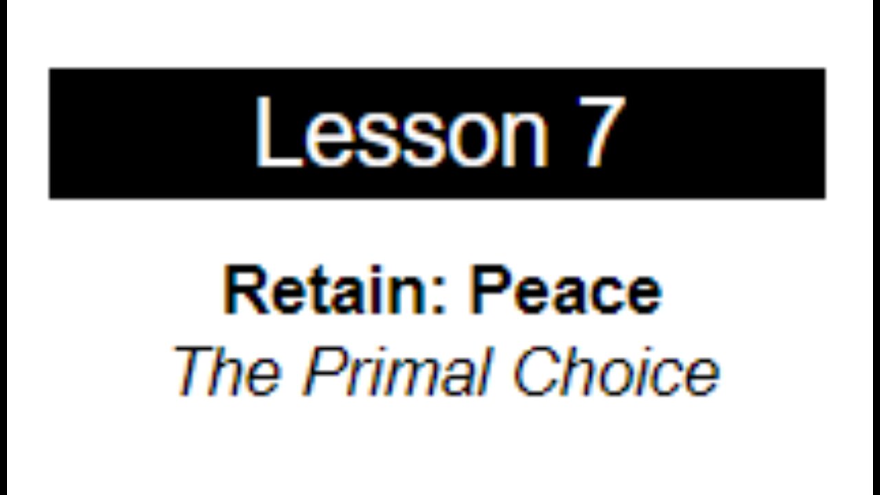 Lesson 7: Retain Peace