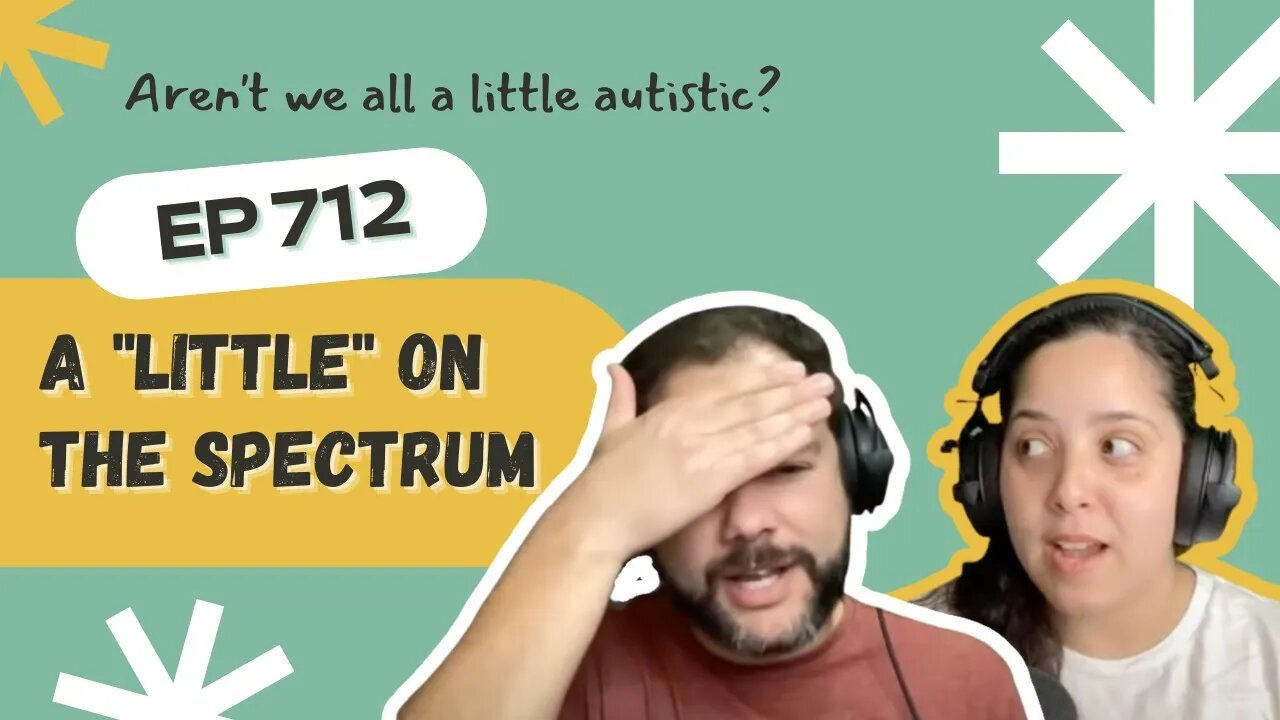 Embracing Autism Podcast - EP 712 - A "Little" On The Spectrum