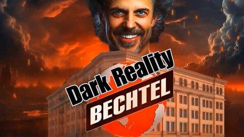 Dark Reality of Bechtel Corporation