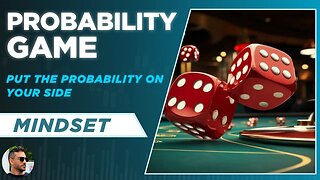 Trading is a Probability Game! - How can YOU put the probability on your side?