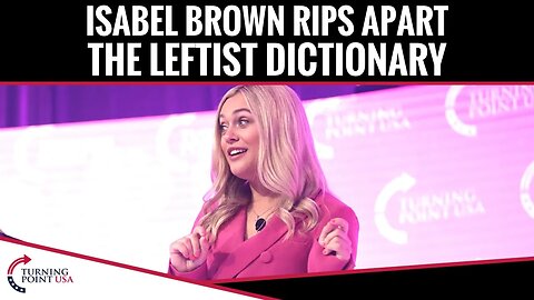 Isabel Brown RIPS APART The Leftist Dictionary