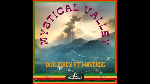 Dub Idren ft. I-niverse - Mystical Valley