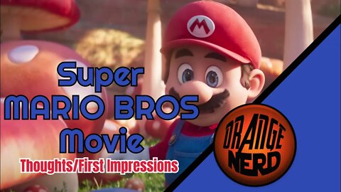 'Super Mario Bros Movie' Trailer Thoughts/Impressions | OrangeNerd